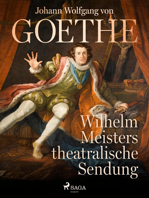 Wilhelm Meisters theatralische Sendung - Johann Wolfgang von Goethe