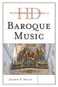 Cover-Bild zum Titel 'Historical Dictionary of Baroque Music' von 'Joseph P. Swain'