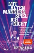 Cover-Bild zum Titel 'Mit alten Männern spiel' ich nicht' von 'Bertram Engel, Tom Schäfer'