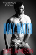 Cover-Bild zum Titel 'Holy Water (Divine Temptations, #2)' von 'Luke Jameson, Ian O. Lewis'