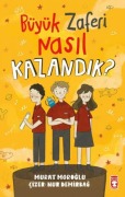 Cover-Bild zum Titel 'Büyük Zaferi Nasil Kazandik' von 'Murat Moroglu'