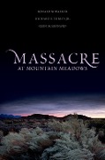 Cover-Bild zum Titel 'Massacre at Mountain Meadows' von 'Ronald W. Walker, Richard E. Turley, Glen M. Leonard'