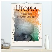 Cover-Bild zum Titel 'UTOPIA - versunken in Raum und Zeit (hochwertiger Premium Wandkalender 2026 DIN A2 hoch), Kunstdruck in Hochglanz' von 'Marion Krätschmer'