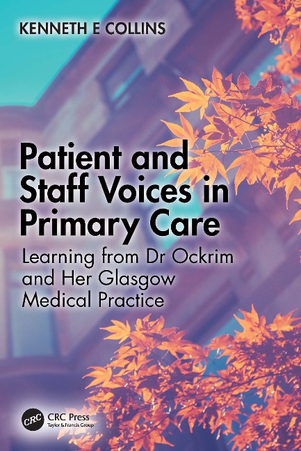 Patient and Staff Voices in Primary Care - Kenneth E Collins