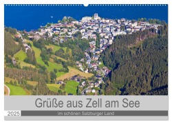 Grüße aus Zell am See (Wandkalender 2025 DIN A2 quer), CALVENDO Monatskalender - Christa Kramer