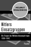 Cover-Bild zum Titel 'Hitlers Einsatzgruppen' von 'Helmut Krausnick'