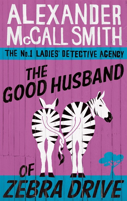 The Good Husband Of Zebra Drive - Alexander McCall Smith