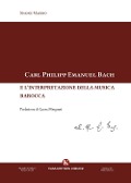 Carl Philipp Emanuel Bach e l'interpretazione della musica barocca - Simone Marino