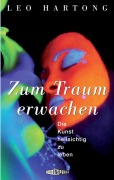 Cover-Bild zum Titel 'Zum Traum erwachen' von 'Leo Hartong'
