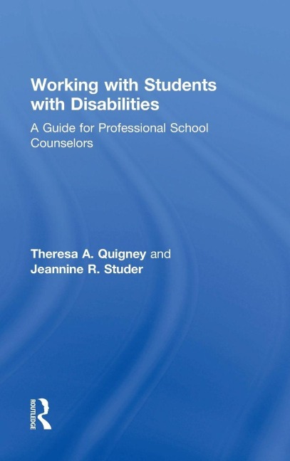 Working with Students with Disabilities - Theresa A. Quigney, Jeannine R. Studer