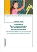 Cover-Bild zum Titel 'Individuelle Lernvorausstzungen für den Erwerb des Bruchzahlkonzepts' von 'Constanze Schadl'