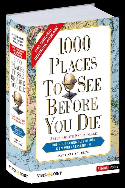 1000 Places To See Before You Die - Die neue Lebensliste für den Weltreisenden. - Patricia Schultz