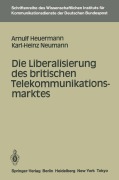 Cover-Bild zum Titel 'Die Liberalisierung des britischen Telekommunikationsmarktes' von 'Karl-Heinz Neumann, Arnulf Heuermann'