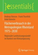 Cover-Bild zum Titel 'Flächenverbrauch in der Metropolregion Rheinland 1975-2030' von 'Andreas Rienow, Anke Valentin, Frank Thonfeld'