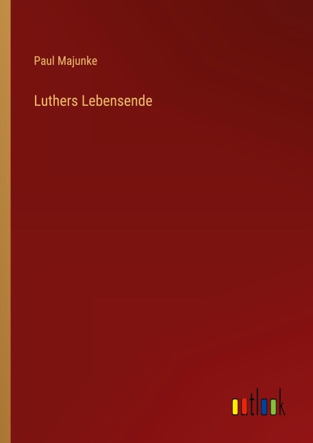 Luthers Lebensende - Paul Majunke