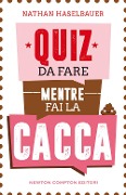 Cover-Bild zum Titel 'Quiz da fare mentre fai la cacca' von 'Nathan Haselbauer'