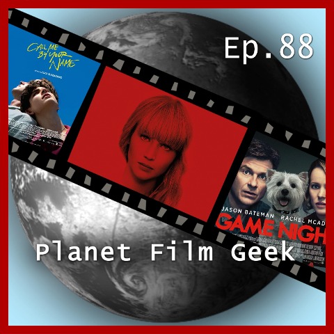 Planet Film Geek, PFG Episode 88: Red Sparrow, Game Night, Call Me By Your Name - Colin Langley, Johannes Schmidt