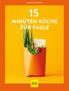 Cover-Bild zum Titel '15-Minuten-Küche für Faule' von 'Martin Kintrup'
