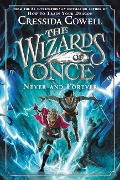 Cover-Bild zum Titel 'The Wizards of Once: Never and Forever' von 'Cressida Cowell'