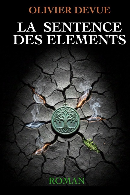 La sentence des éléments - Olivier Devue