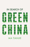 Cover-Bild zum Titel 'In Search of Green China' von 'Ma Tianjie'