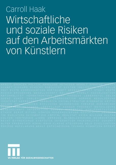 Wirtschaftliche und soziale Risiken auf den Arbeitsmärkten von Künstlern - Carroll Haak