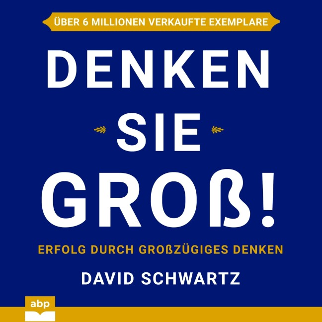 Denken Sie groß! - David Schwartz