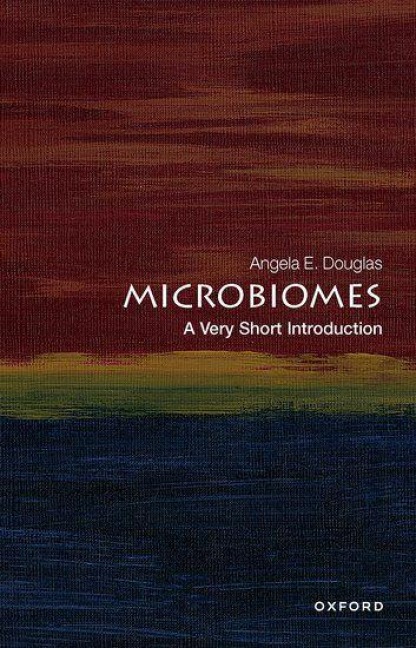 Microbiomes: A Very Short Introduction - Angela E. Douglas