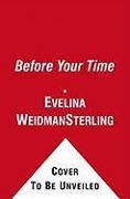 Cover-Bild zum Titel 'Before Your Time' von 'Evelina W Sterling, Angie Best-Boss'