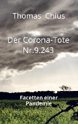 Cover-Bild zum Titel 'Der Corona-Tote Nr.9.243' von 'Thomas Chius'