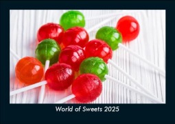 Cover-Bild zum Titel 'World of Sweets 2025 Fotokalender DIN A5' von 'Tobias Becker'