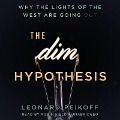 The Dim Hypothesis: Why the Lights of the West Are Going Out - Leonard Peikoff