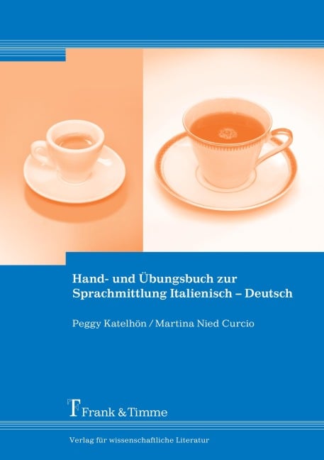 Hand- und Übungsbuch zur Sprachmittlung Italienisch - Deutsch - Peggy Katelhön, Martina Nied Curcio