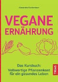 Vegane Ernährung - Alexandra Kuchenbaur