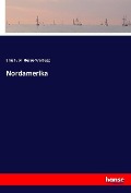 Cover-Bild zum Titel 'Nordamerika' von 'Ernst Von Hesse-Wartegg'