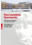 Rosa Luxemburg: Spurensuche - 