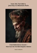 Ivan the Terrible's Journey to Absolute Rule - Anna S. Ulianova