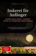 Cover-Bild zum Titel 'Imkerei für Anfänger: Einfach imkern lernen - Schritt für Schritt zur erfolgreichen Bienenhaltung' von 'Boreas De. M. L. Saage'