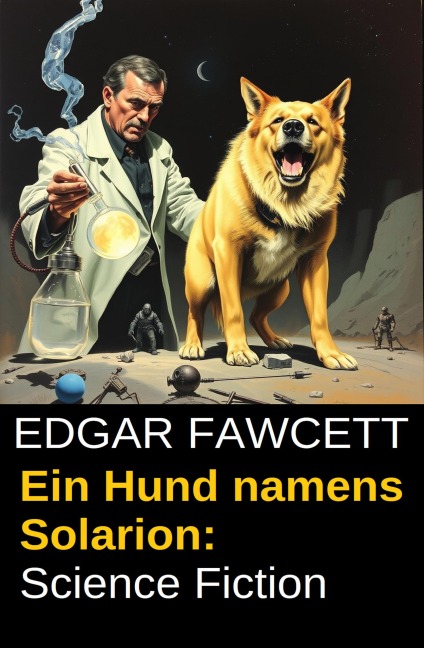 Ein Hund namens Solarion: Science Fiction - Edgar Fawcett