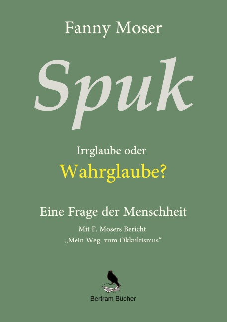 Spuk. Irrglaube oder Wahrglaube? - Fanny Moser