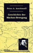 Cover-Bild zum Titel 'Die Geschichte der Machno-Bewegung' von 'Peter A. Arschinoff'