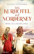 Cover-Bild zum Titel 'Das Kurhotel auf Norderney - Wind des Neubeginns' von 'Claudia Schirdewan'