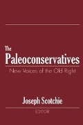 Cover-Bild zum Titel 'The Paleoconservatives' von 'Joseph A. Scotchie'
