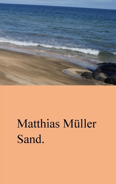 Sand. - Matthias Müller