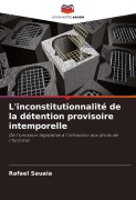 Cover-Bild zum Titel 'L'inconstitutionnalité de la détention provisoire intemporelle' von 'Rafael Sauaia'