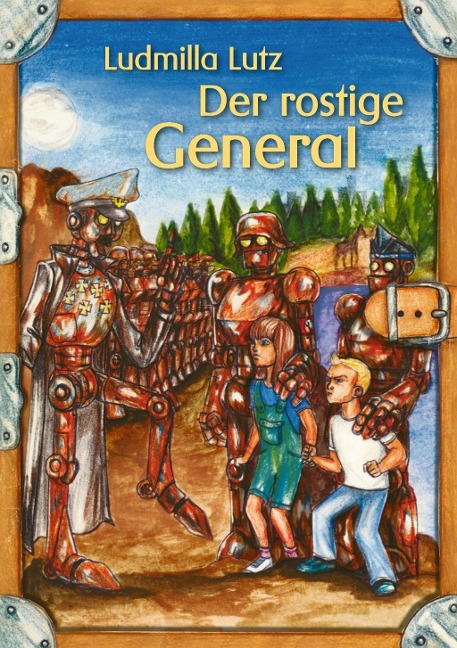Der rostige General - Ludmilla Lutz