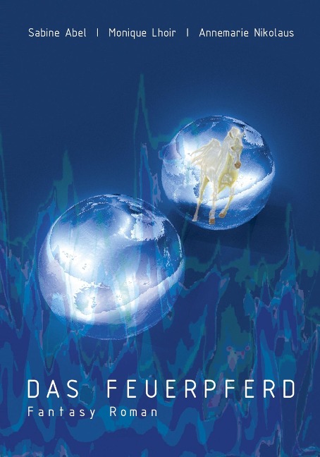 Das Feuerpferd - Annemarie Nikolaus, Monique Lhoir, Sabine Abel