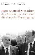 Cover-Bild zum Titel 'Hans-Dietrich Genscher, das Auswärtige Amt und die deutsche Vereinigung' von 'Gerhard A. Ritter'