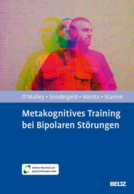 Metakognitives Training bei Bipolaren Störungen - Grace O'Malley, Thomas Stamm, Lene-Marie Sondergeld, Steffen Moritz