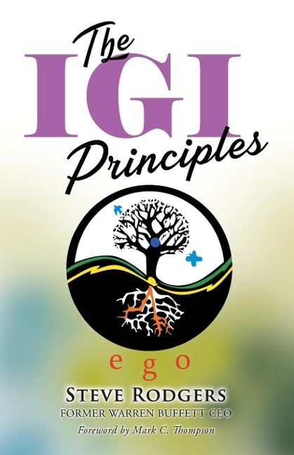 The IGI Principles: The Power of Inviting Good In vs Edging Good Out - Steve Rodgers